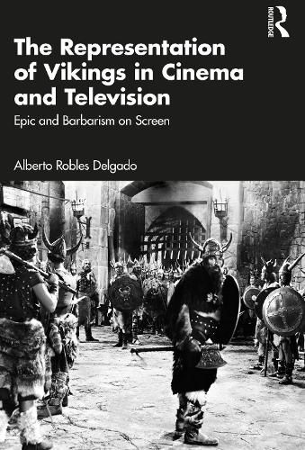 The Representation of Vikings in Cinema and Television