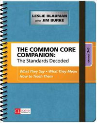 Cover image for The Common Core Companion: The Standards Decoded, Grades 3-5: What They Say, What They Mean, How to Teach Them