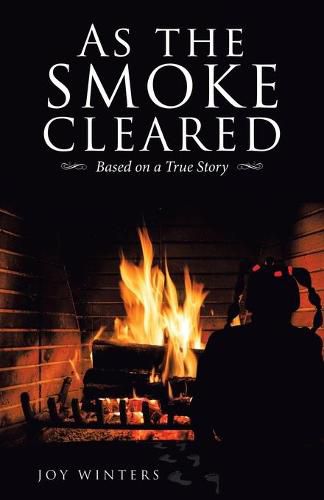 Cover image for As the Smoke Cleared: Based on a True Story