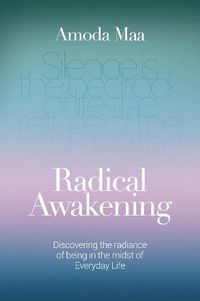 Cover image for Radical Awakening: Discovering the Radiance of Being in the Midst of Everyday Life