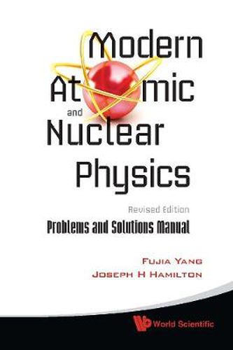 Cover image for Modern Atomic And Nuclear Physics (Revised Edition): Problems And Solutions Manual