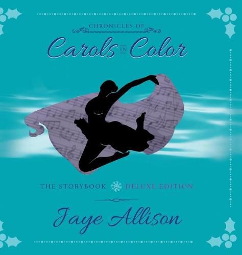 Cover image for Chronicles of Carols in Color: The Storybook - Deluxe Edition