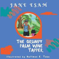 Cover image for The Grumpy Palm Wine Tapper
