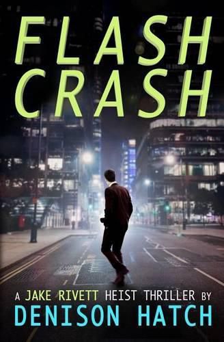 Cover image for Flash Crash: A Jake Rivett Heist Thriller