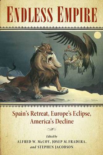 Cover image for Endless Empire: Spain's Retreat, Europe's Eclipse, America's Decline