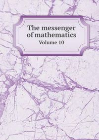 Cover image for The messenger of mathematics Volume 10