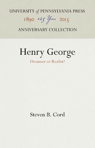 Henry George: Dreamer or Realist?