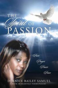 Cover image for The Spirit of Passion: Pain, Prayer, Praise, Peace