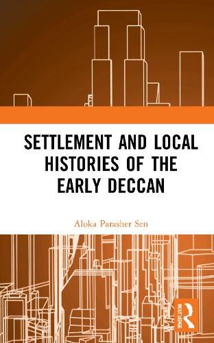 Cover image for Settlement and Local Histories of the Early Deccan