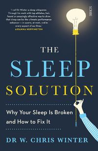 Cover image for The Sleep Solution: why your sleep is broken and how to fix it