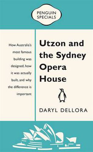 Utzon and the Sydney Opera House: Penguin Special