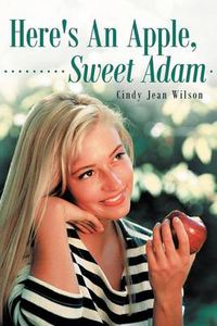 Cover image for Here's An Apple, Sweet Adam