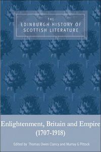 Cover image for The Edinburgh History of Scottish Literature: Enlightenment, Britain and Empire (1707-1918)