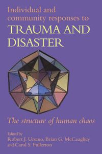 Cover image for Individual and Community Responses to Trauma and Disaster: The Structure of Human Chaos