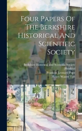 Cover image for Four Papers Of The Berkshire Historical And Scientific Society