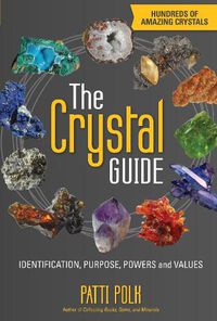 Cover image for The Crystal Guide: Identification, Purpose, Powers and Values