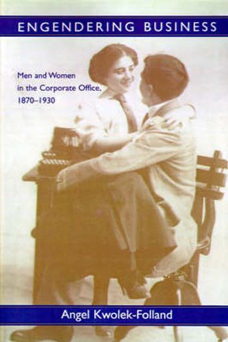 Cover image for Engendering Business: Men and Women in the Corporate Office, 1870-1930