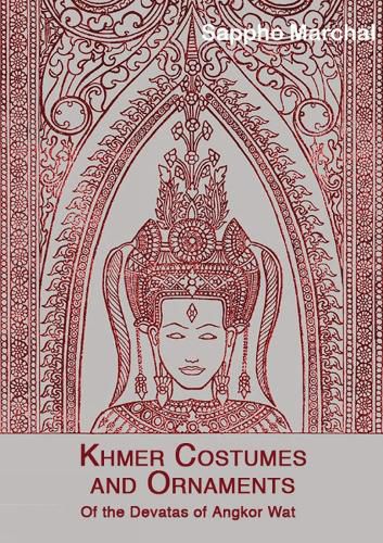 Khmer Costumes and Ornaments: After the Devata of Angkor Wat