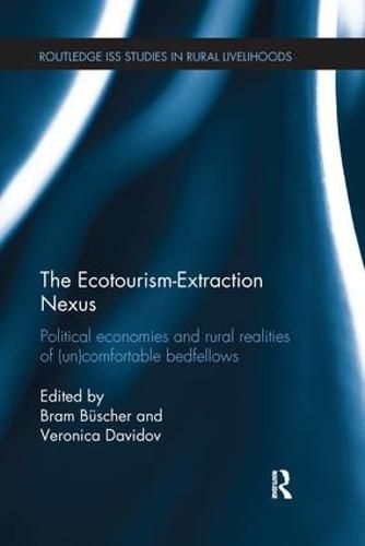 Cover image for The Ecotourism-Extraction Nexus: Political Economies and Rural Realities of (un)Comfortable Bedfellows