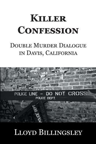 Cover image for Killer Confession: Double Murder Dialogue in Davis, California