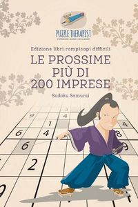 Cover image for Le prossime piu di 200 imprese Sudoku Samurai Edizione libri rompicapi difficili