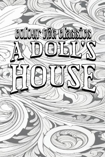 Cover image for EXCLUSIVE COLORING BOOK Edition of Henrik Ibsen's A Doll's House
