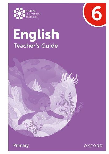 Cover image for Oxford International Primary English: Teacher's Guide Level 6