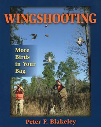 Cover image for Wingshooting: More Birds in Your Bag