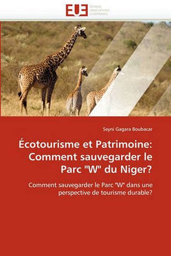 Cover image for Cotourisme Et Patrimoine: Comment Sauvegarder Le Parc  W  Du Niger?