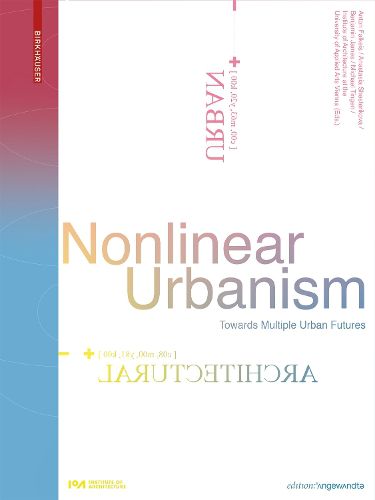 Cover image for Nonlinear Urbanism: Towards Multiple Urban Futures