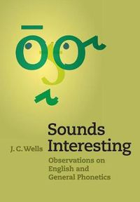 Cover image for Sounds Interesting: Observations on English and General Phonetics