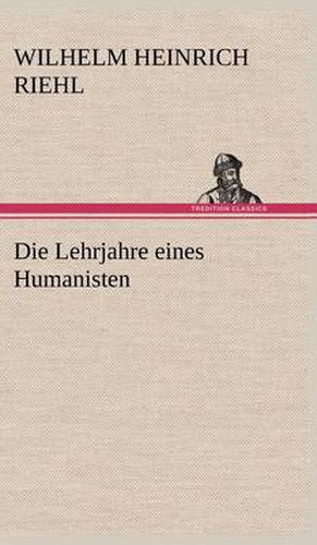 Cover image for Die Lehrjahre Eines Humanisten