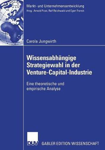 Cover image for Wissensabhangige Strategiewahl in Der Venture-Capital-Industrie: Eine Theoretische Und Empirische Analyse