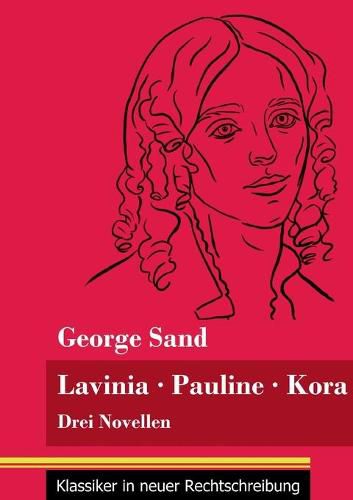 Cover image for Lavinia - Pauline - Kora: Drei Novellen (Band 66, Klassiker in neuer Rechtschreibung)