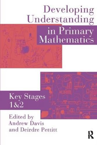 Cover image for Developing Understanding In Primary Mathematics: Key Stages 1 & 2