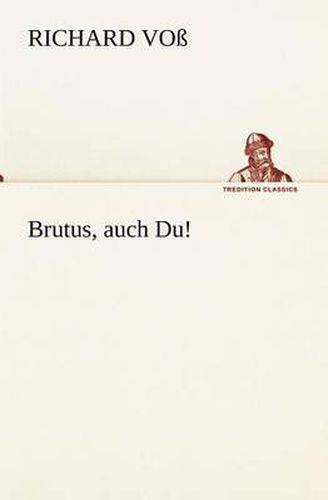 Cover image for Brutus, Auch Du!