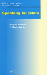 Cover image for Speaking for Islam: Religious Authorities in Muslim Societies