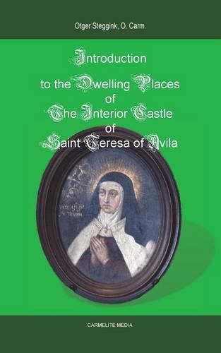 Introduction to the Dwelling Places of the Interior Castle of Saint Teresa of Avila