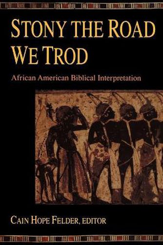 Cover image for Stony the Road We Trod: African American Biblical Interpretation