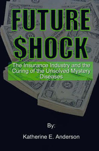 Cover image for Future Shock: The Insurance Industry and the Curing of the Unsolved Mystery Diseases