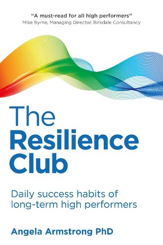 The Resilience Club: Daily success habits of long-term high performers