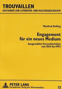 Cover image for Engagement Fuer Ein Neues Medium: Ausgewaehlte Fernsehkritiken Von 1964-1993