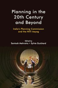 Cover image for Planning in the 20th Century and Beyond: India's Planning Commission and the NITI Aayog