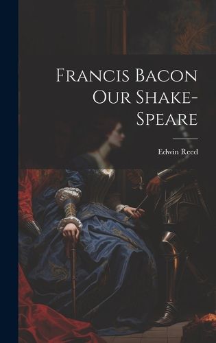 Cover image for Francis Bacon Our Shake-Speare