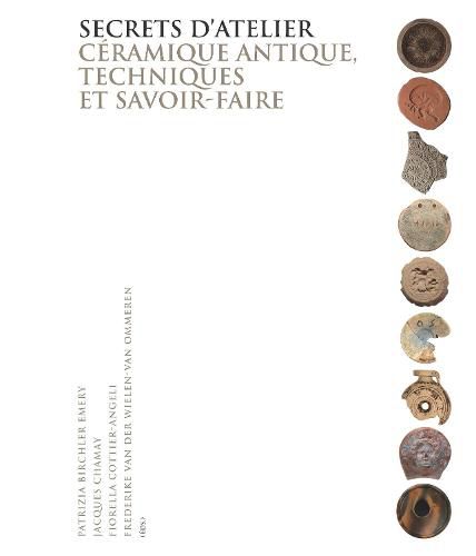 Cover image for Secrets d'Atelier: Ceramique Antique, Techniques Et Savoir-Faire