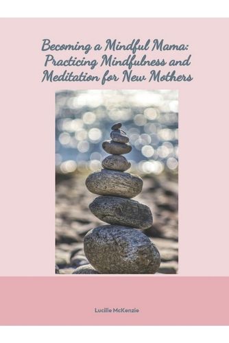 Cover image for Becoming a Mindful Mama