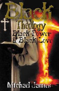 Cover image for Black Theology, Black Power & Black Love