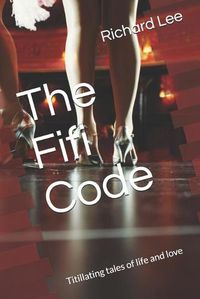 Cover image for The Fifi Code: Titillating tales of life and love