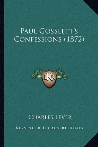 Cover image for Paul Gosslett's Confessions (1872)