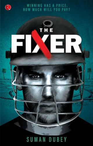 Cover image for THE FIXER: Winning has a price. How much will you pay?